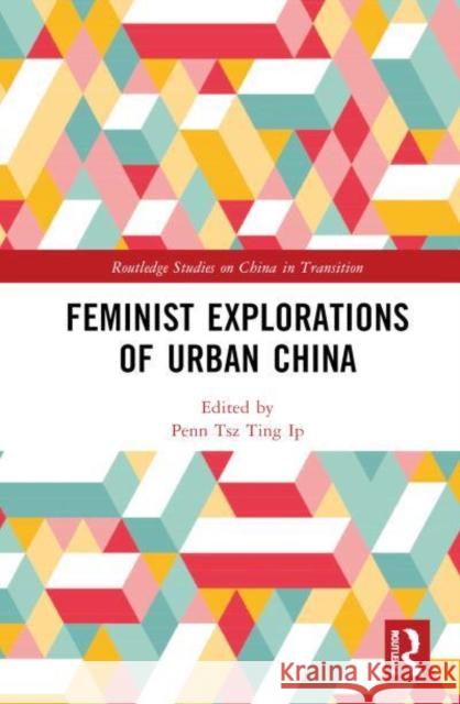 Feminist Explorations of Urban China  9781032731964 Taylor & Francis Ltd