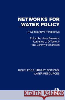 Networks for Water Policy: A Comparative Perspective Hans Bressers Laurence J. O'Tool Jeremy Richardson 9781032732695 Routledge