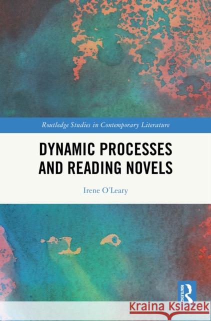 Dynamic Processes and Reading Novels Irene O'Leary 9781032733340 Routledge