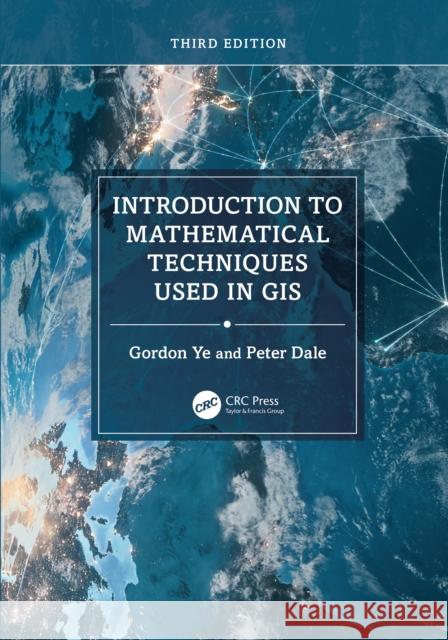 Introduction to Mathematical Techniques Used in Gis, Third Edition Peter Dale 9781032734729 CRC Press