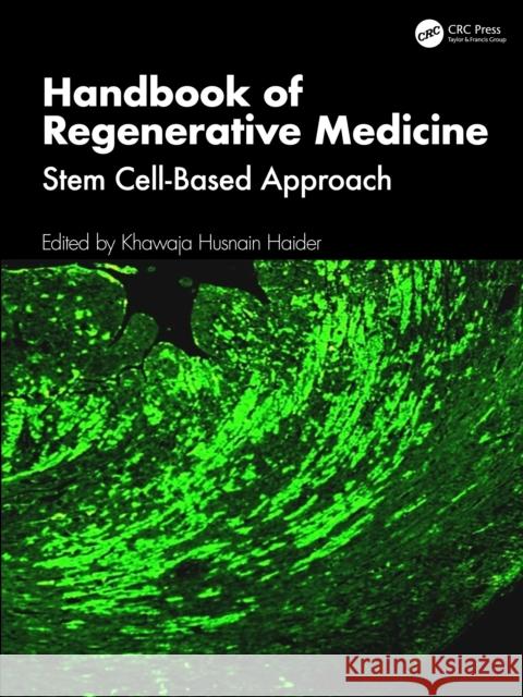 Handbook of Stem Cells and Regenerative Medicine: Cell-Based Therapy Khawaja H. Haider 9781032735191 CRC Press