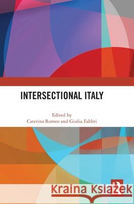 Intersectional Italy Caterina Romeo Giulia Fabbri 9781032735412 Routledge