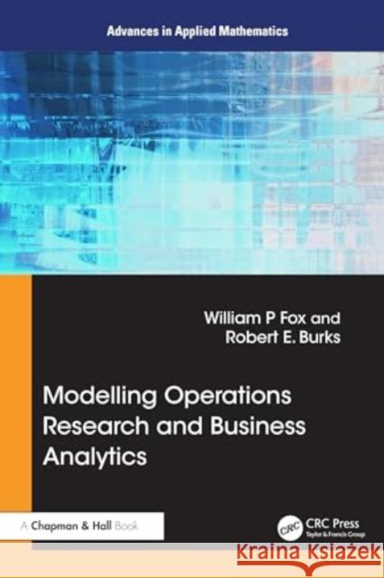 Modelling Operations Research and Business Analytics William P. Fox Robert E. Burks 9781032735924 CRC Press