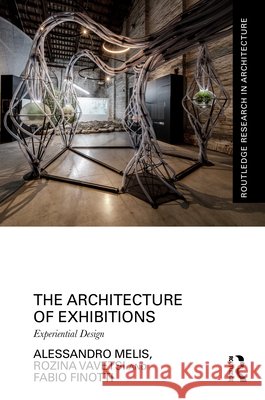 The Architecture of Exhibitions: Experiential Design Fabio Finotti 9781032736327 Taylor & Francis Ltd