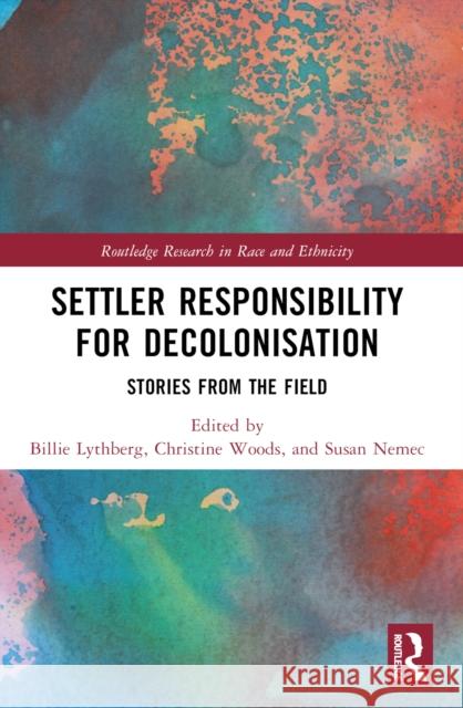 Settler Responsibility for Decolonisation  9781032736655 Taylor & Francis Ltd