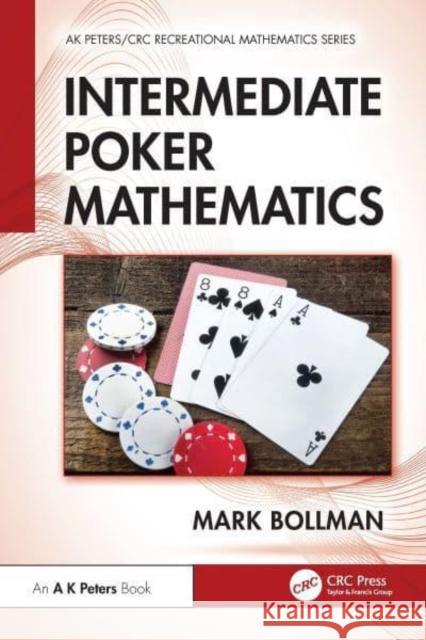 Intermediate Poker Mathematics Mark Bollman 9781032736785 Taylor & Francis Ltd