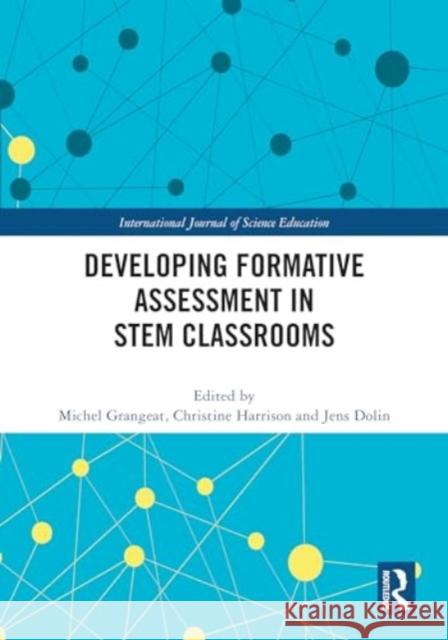 Developing Formative Assessment in Stem Classrooms Michel Grangeat Christine Harrison Jens Dolin 9781032737997 Routledge