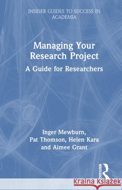 Managing Your Research Project: A Guide for Researchers Aimee (Cardiff University, UK) Grant 9781032738017