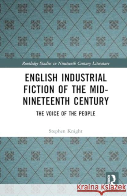 English Industrial Fiction of the Mid-Nineteenth Century Stephen Knight 9781032739052 Taylor & Francis Ltd