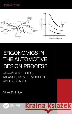 Ergonomics in the Automotive Design Process: Advanced Topics, Measurements, Modelling and Research Vivek D. Bhise 9781032739137 CRC Press