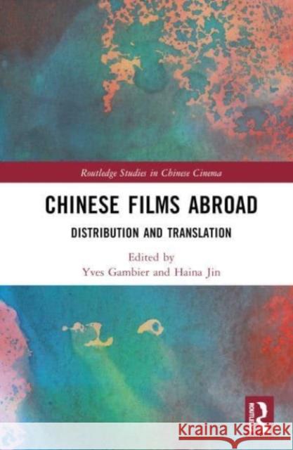 Chinese Films Abroad  9781032739410 Taylor & Francis Ltd