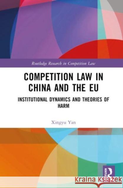 Competition Law in China and the EU Xingyu Yan 9781032740157 Taylor & Francis Ltd