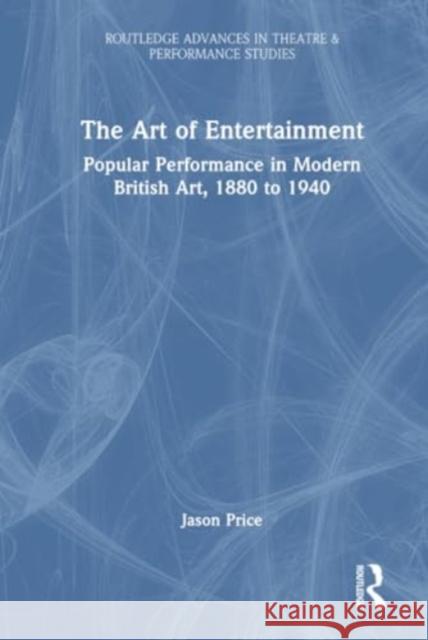 The Art of Entertainment Jason Price 9781032740737 Taylor & Francis Ltd