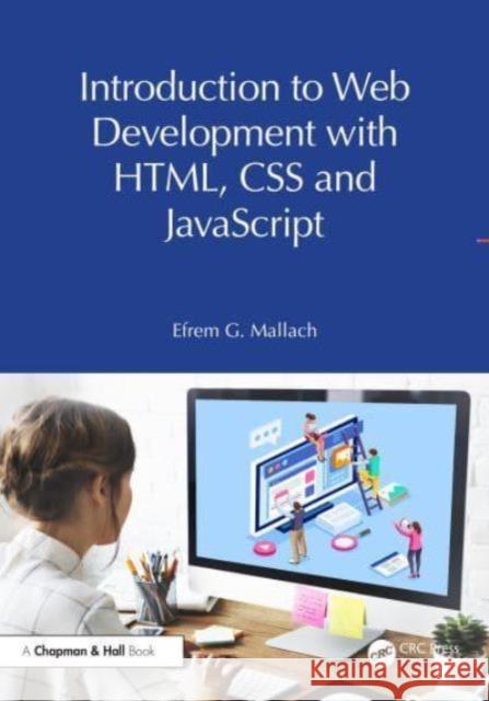 Developing Web Sites with HTML, CSS and JavaScript Efrem G. (Rhode Island College, Providence, and Kea Company, New Bedford, Massachusetts, USA) Mallach 9781032741260 Taylor & Francis Ltd