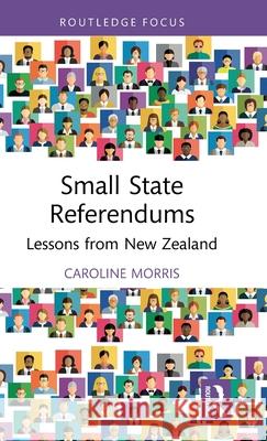 Small State Referendums: Lessons from New Zealand Caroline Morris 9781032741956 Routledge