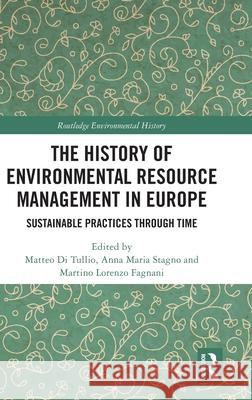 The History of Environmental Resource Management in Europe: Sustainable Practices Through Time  9781032744056 Routledge