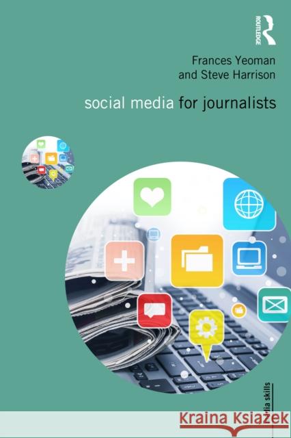 Social Media for Journalists Steve Harrison 9781032744186 Routledge