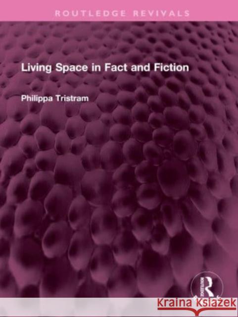 Living Space in Fact and Fiction Philippa Tristram 9781032744483 Taylor & Francis Ltd