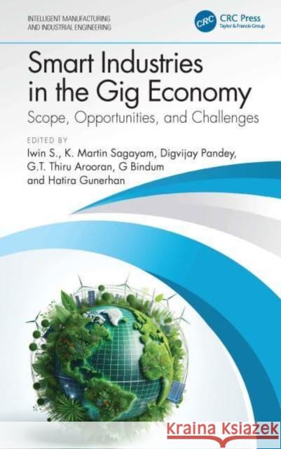 Smart Industries in the Gig Economy: Scope, Opportunities, and Challenges  9781032745077 Taylor & Francis Ltd