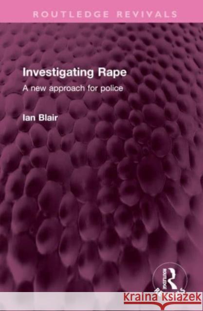 Investigating Rape Ian Blair 9781032745954 Taylor & Francis Ltd