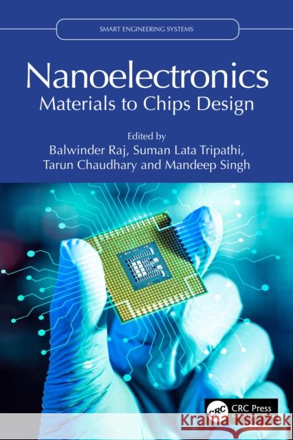 Nanoelectronics: Materials to Chips Design Balwinder Raj Suman Lat Tarun Chaudhary 9781032745985 CRC Press