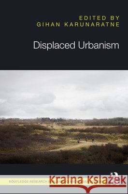 Displaced Urbanism Gihan Karunaratne 9781032748306