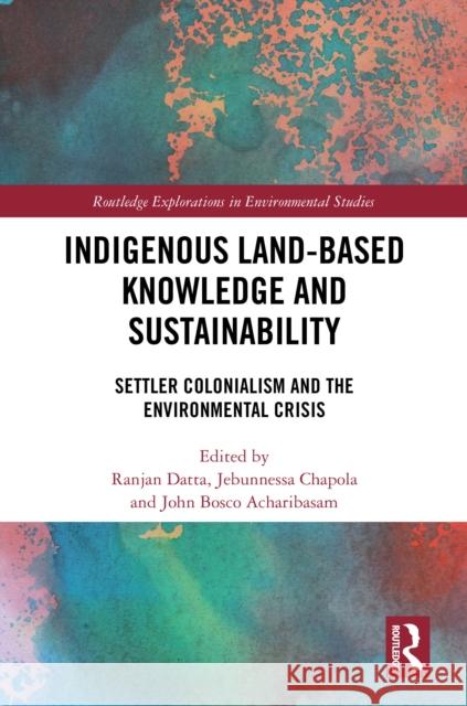 Indigenous Land-Based Knowledge and Sustainability  9781032749051 Taylor & Francis Ltd