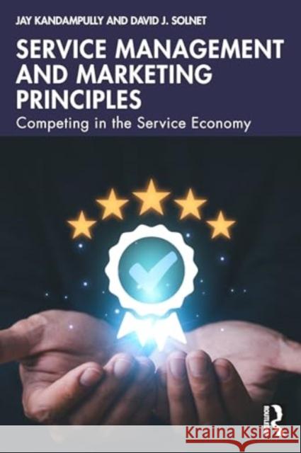 Service Management and Marketing Principles David J. (University of Queensland, Australia) Solnet 9781032749655 Taylor & Francis Ltd
