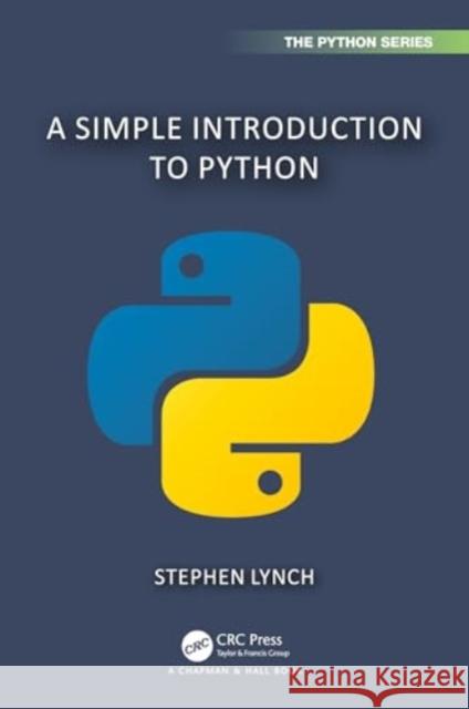 A Simple Introduction to Python Stephen Lynch 9781032750293 CRC Press