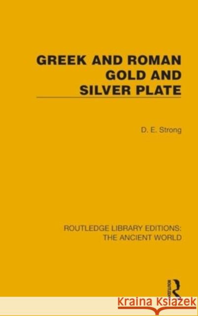 Greek and Roman Gold and Silver Plate D. E. Strong 9781032751894 Routledge