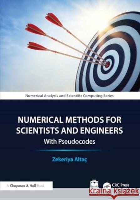 Numerical Methods for Scientists and Engineers: With Pseudocodes Zekeriya Alta? 9781032754741 CRC Press