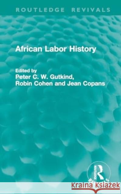 African Labor History  9781032754871 Taylor & Francis Ltd
