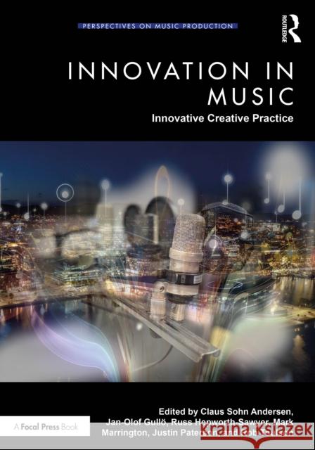 Innovation in Music: Innovative Creative Practice Claus Soh Jan-Olof Gull? Russ Hepworth-Sawyer 9781032757834