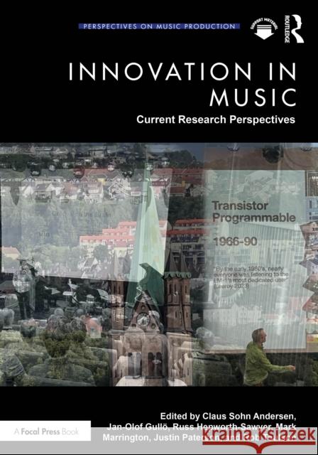 Innovation in Music: Current Research Perspectives Claus Soh Jan-Olof Gull? Russ Hepworth-Sawyer 9781032757858 Focal Press