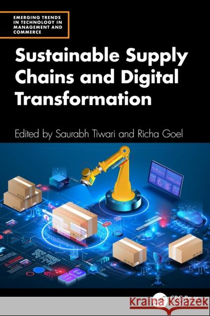 Sustainable Supply Chains and Digital Transformation Saurabh Tiwari Richa Goel 9781032760483