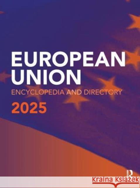 EU Encyclopedia & Directory 2025 Europa Publications 9781032761107 Taylor & Francis Ltd