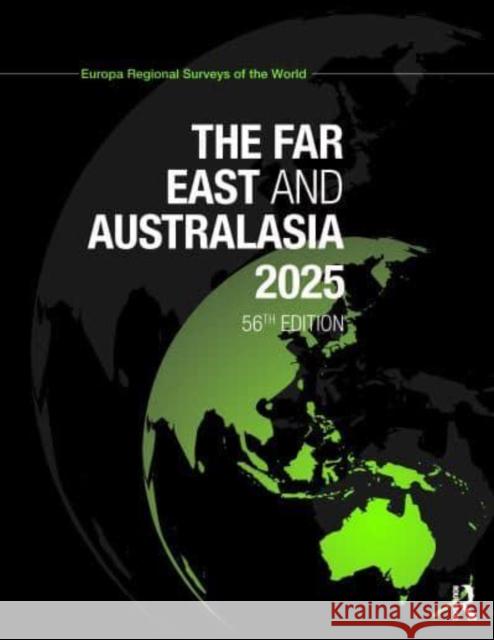 The Far East & Australasia 2025 Europa Publications 9781032761206 Taylor & Francis Ltd