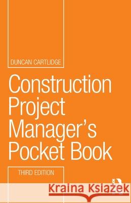 Construction Project Manager's Pocket Book Duncan Cartlidge 9781032761350 Routledge