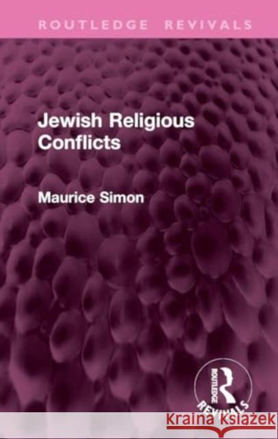 Jewish Religious Conflicts Maurice Simon 9781032762456 Routledge