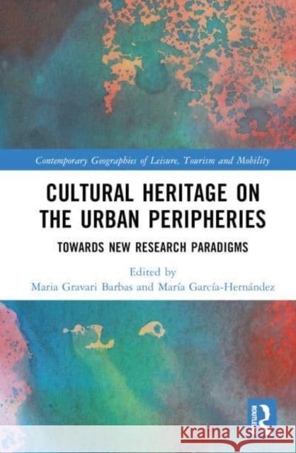 Cultural Heritage on the Urban Peripheries  9781032762890 Taylor & Francis Ltd