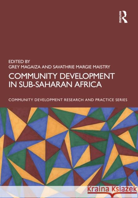 Community Development in Sub-Saharan Africa Grey Magaiza Savathrie Margie Maistry 9781032763835 Routledge