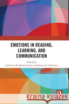 Emotions in Reading, Learning, and Communication Catherine Bohn-Gettler Johanna Kaakinen 9781032764191 Routledge