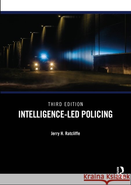 Intelligence-Led Policing Jerry H. Ratcliffe 9781032764368