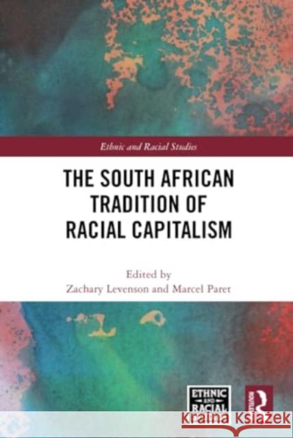 The South African Tradition of Racial Capitalism Zachary Levenson Marcel Paret 9781032766164