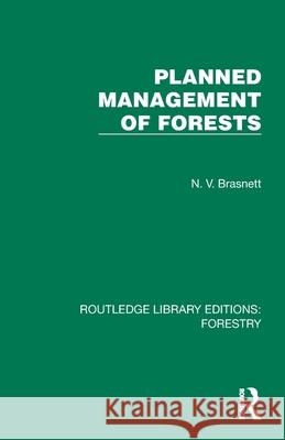 Planned Management of Forests N. V. Brasnett 9781032766898 Routledge