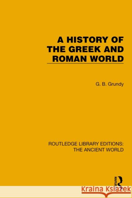 A History of the Greek and Roman World G.B. Grundy 9781032767499 Routledge