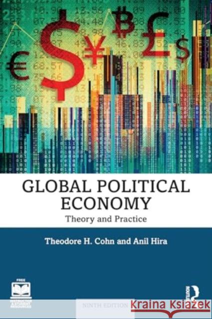 Global Political Economy: Theory and Practice Theodore H. Cohn Anil Hira 9781032767901