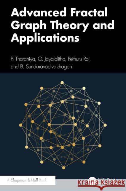 Advanced Fractal Graph Theory and Applications B. (University of Technology and Applied Sciences-Al Mussana) Sundaravadivazhagan 9781032768106