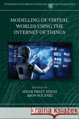 Modelling of Virtual Worlds Using the Internet of Things  9781032768335 Taylor & Francis Ltd