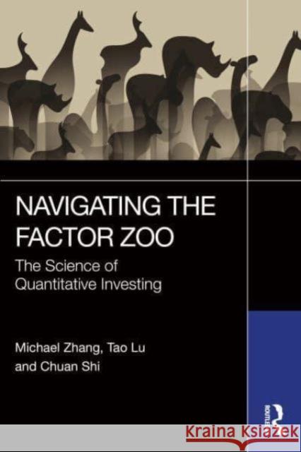 Navigating the Factor Zoo Chuan Shi 9781032768410 Taylor & Francis Ltd